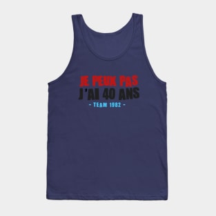 JE PEUX PAS J'AI 40 ANS Tank Top